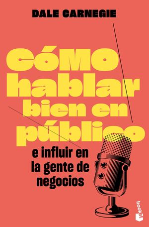 CÓMO HABLAR BIEN EN PÚBLICO E INFLUIR EN LA GENTE DE NEGOCIOS