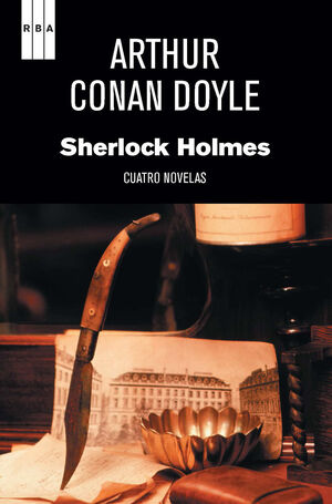 SHERLOCK HOLMES. CUATRO NOVELAS