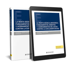 LA RENTA BÁSICA UNIVERSAL: FUNDAMENTOS, DEBATES Y HERRAMIENTAS DE LUCHA CONTRA L