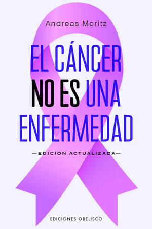 EL CÁNCER NO ES UNA ENFERMEDAD (N.E.) (DIGITAL)