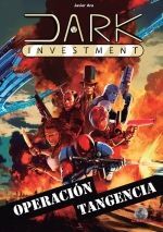 DARK INVESTMENT 04: OPERACIÓN TANGENCIA