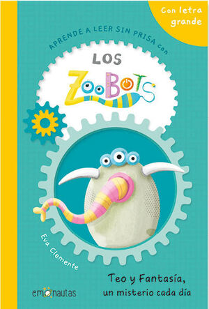 LOS ZOOBOTS: TEO Y FANTASÍA, UN MISTERIO CADA DÍA