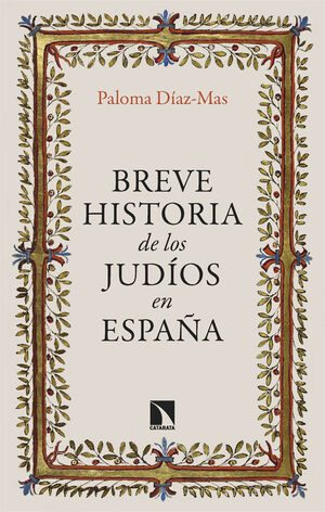 BREVE HISTORIA DE LOS JUDÍOS EN ESPAÑA