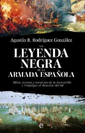 LA LEYENDA NEGRA DE LA ARMADA ESPAÑOLA