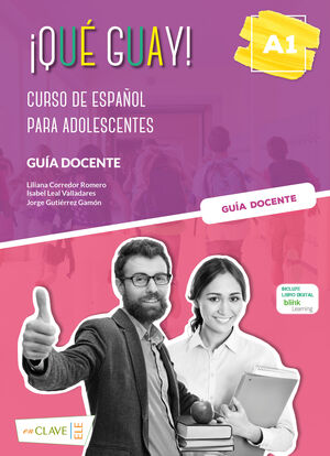 ¡QUÉ GUAYL! A1 - GUÍA DOCENTE