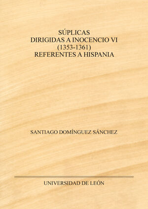 SÚPLICAS DIRIGIDAS A INOCENCIO VI (1353-1361) REFERENTES A HISPANIA