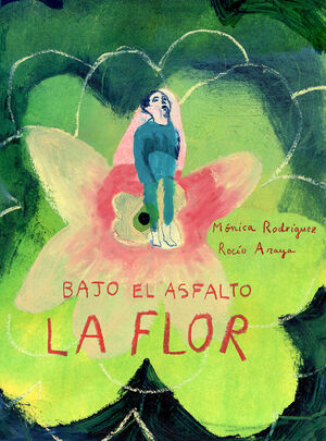 BAJO EL ASFALTO, LA FLOR