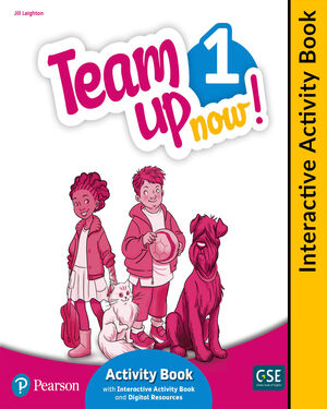 TEAM UP NOW! 1 INTERACTIVE ACTIVITY BOOK AND DIGITAL RESOURCES ACCESSCODE