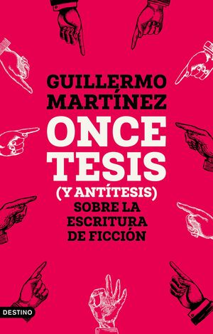 ONCE TESIS (Y ANTÍTESIS) SOBRE LA ESCRITURA DE FICCIÓN