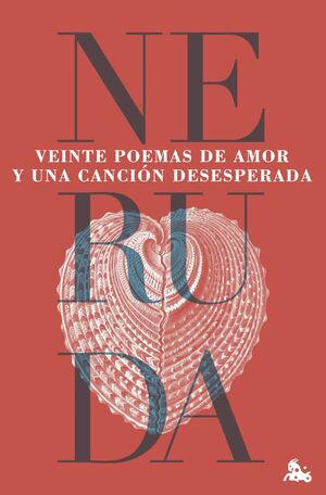 VEINTE POEMAS DE AMOR Y UNA CANCIÓN DESESPERADA