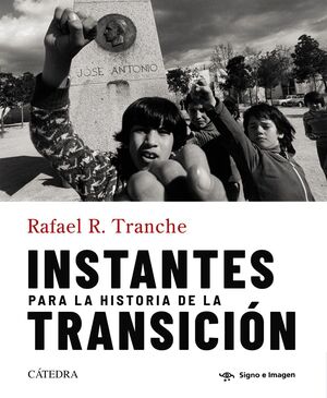 INSTANTES PARA LA HISTORIA DE LA TRANSICIÓN