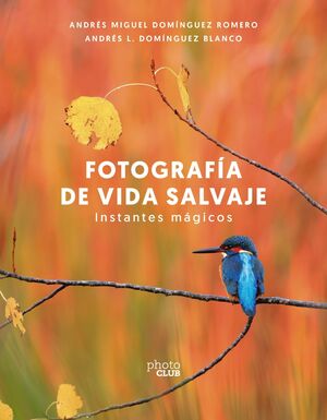 FOTOGRAFÍA DE VIDA SALVAJE. INSTANTES MÁGICOS