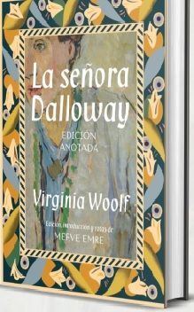 SEÑORA DALLOWAY. EDICION ANOTADA