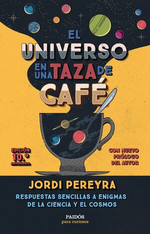 EL UNIVERSO EN UNA TAZA DE CAFÉ (10.º ANIVERSARIO)