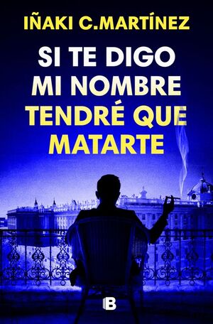 SI TE DIGO MI NOMBRE TENDRÉ QUE MATARTE