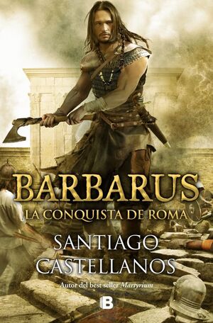 BARBARUS. LA CONQUISTA DE ROMA