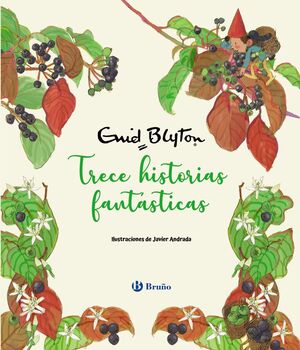 ENID BLYTON. TRECE HISTORIAS FANTÁSTICAS