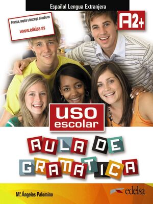 USO ESCOLAR A2+ AULA DE GRAMÁTICA. LIBRO DIGITAL