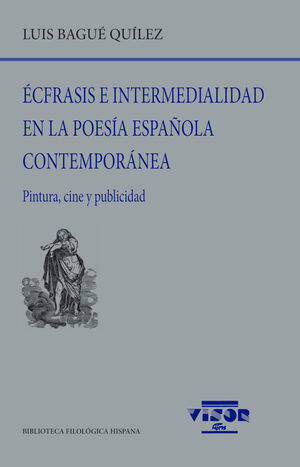 ÉCFRASIS E INTERMEDIALIDAD EN LA POESÍA ESPAÑOLA CONTEMPORÁNEA